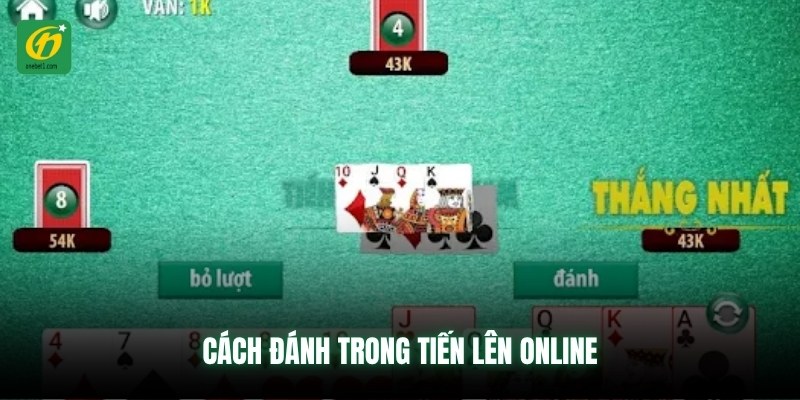 Cách đánh trong Tiến Lên Online