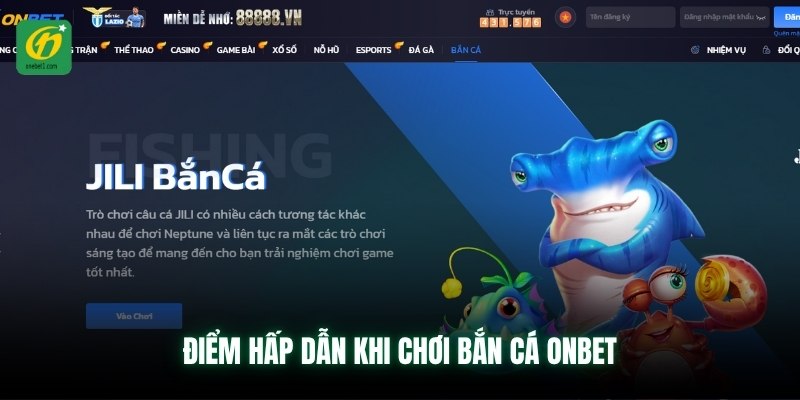 Điểm hấp dẫn khi chơi bắn cá ONBET