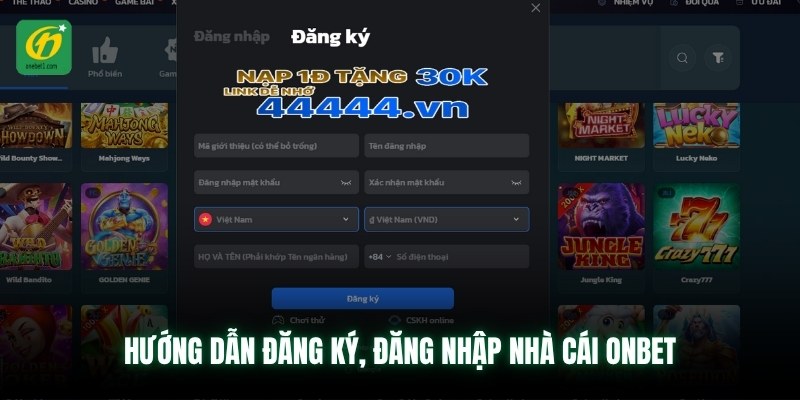 Hướng dẫn đăng ký, đăng nhập nhà cái ONBET