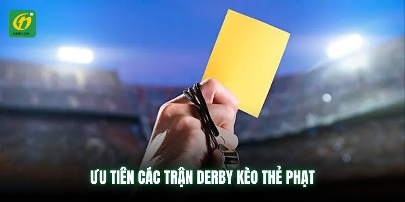 Ưu tiên các trận derby kèo thẻ phạt