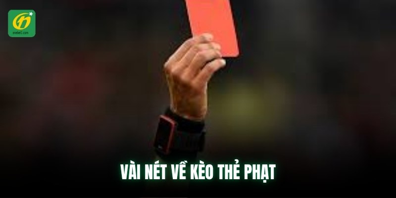 Vài nét về kèo thẻ phạt
